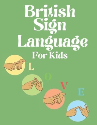 British Sign Language for Kids - Cristie Publishing - Books - Cristina Dovan - 9788910794578 - July 12, 2022