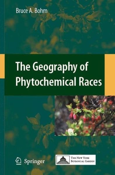 Bruce A. Bohm · The Geography of Phytochemical Races (Paperback Bog) [Softcover reprint of hardcover 1st ed. 2009 edition] (2010)
