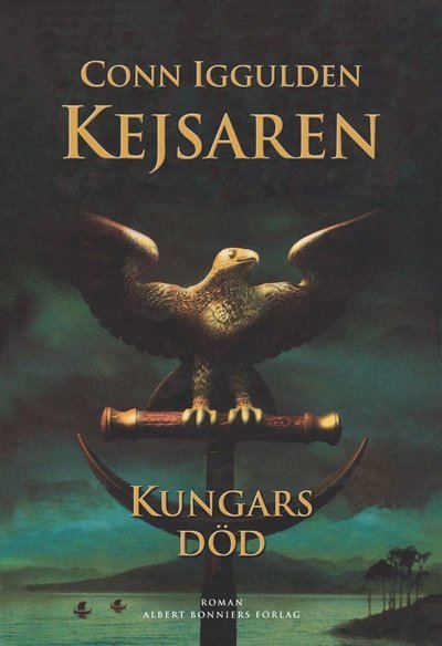Cover for Conn Iggulden · Kejsaren: Kungars död : Kejsaren II (ePUB) (2014)