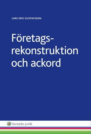 Cover for Lars Eric Gustafsson · Företagsrekonstruktion och ackord (Book) (2014)
