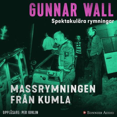 Cover for Gunnar Wall · Spektakulära rymningar: Massrymningen från Kumla (Lydbok (MP3)) (2018)
