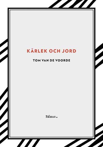 Cover for Tom Van de Voorde · Kärlek och jord (Bok) (2016)