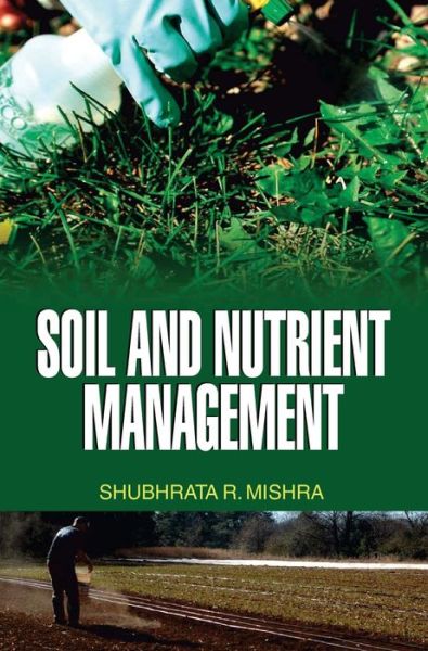 Cover for S R Mishra · Soil and Nutrient Management (Hardcover Book) (2016)