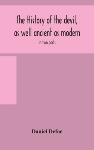 Cover for Daniel Defoe · The history of the devil, as well ancient as modern (Innbunden bok) (2020)