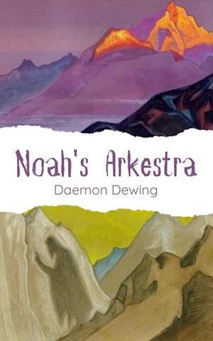 Cover for Daemon Dewing · Noah's Arkestra (Bok) (2023)