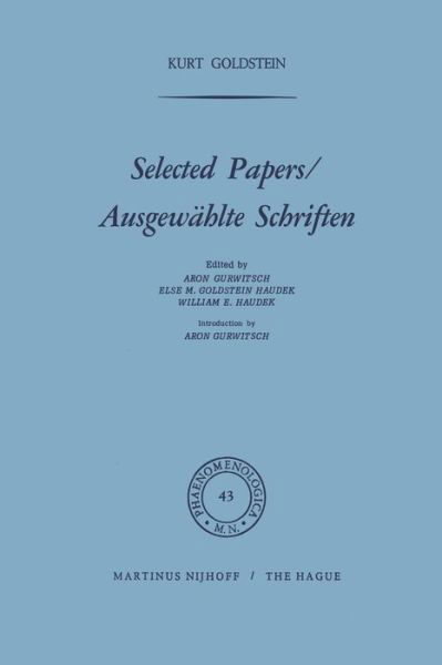 K. Goldstein · Selected Papers / Ausgewahlte Schriften - Phaenomenologica (Paperback Book) [Softcover reprint of the original 1st ed. 1971 edition] (2011)