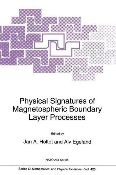 Physical Signatures of Magnetospheric Boundary Layer Processes - NATO Science Series C - J a Holtet - Książki - Springer - 9789401044578 - 20 października 2012