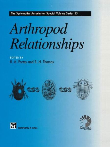 Richard a Fortey · Arthropod Relationships - the Systematics Association Special Volume Series (Paperback Book) [Softcover Reprint of the Original 1st Ed. 1998 edition] (2012)