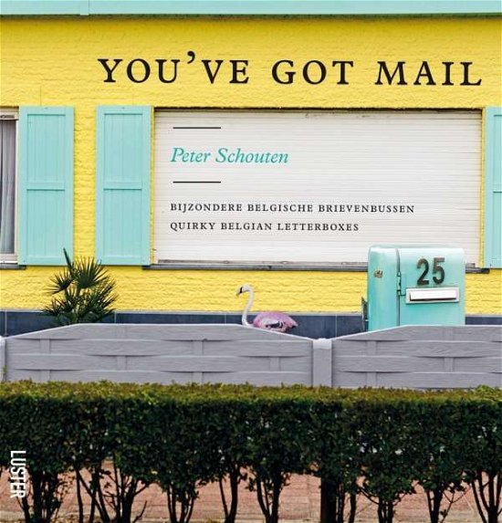 You've Got Mail: Quirky Belgian Letterboxes - Peter Schouten - Livres - Luster Publishing - 9789460582578 - 8 novembre 2019