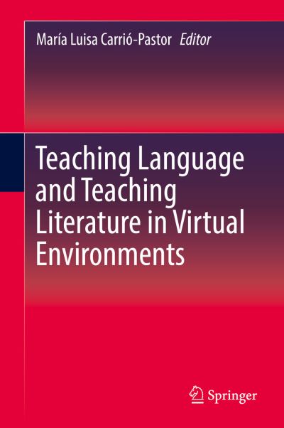Cover for Teaching Language and Teaching Literature in Virtual Environments (Hardcover Book) [1st ed. 2019 edition] (2018)