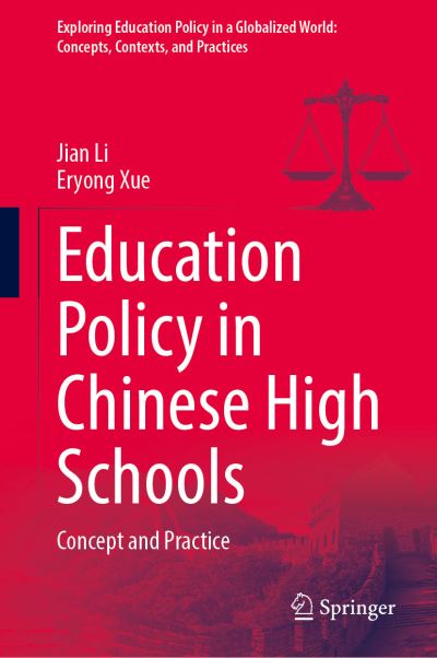 Cover for Jian Li · Education Policy in Chinese High Schools: Concept and Practice - Exploring Education Policy in a Globalized World: Concepts, Contexts, and Practices (Gebundenes Buch) [1st ed. 2021 edition] (2021)