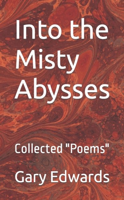 Cover for Gary Edwards · Into the Misty Abysses: Collected Poems (Paperback Bog) (2022)