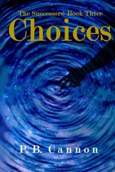 Cover for P B Cannon · Choices - The Successors (Taschenbuch) (2020)