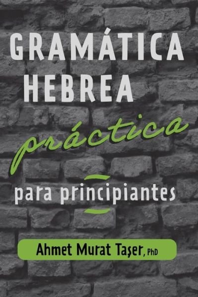 Gramatica hebrea practica para principiantes - Ta&#351; er, Ahmet Murat - Bücher - Independently Published - 9798490314578 - 10. Oktober 2021