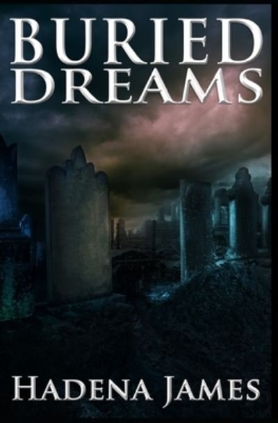Cover for Hadena James · Buried Dreams (Paperback Book) (2021)