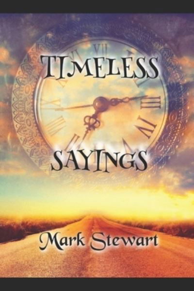 Timeless Sayings - Planet X91 Lochabar Returns - Mark Stewart - Bücher - Independently Published - 9798509649578 - 24. Mai 2021