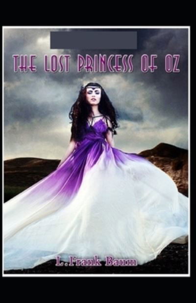 Cover for L Frank Baum · The Lost Princess of Oz Annotated (edition) (Taschenbuch) (2021)