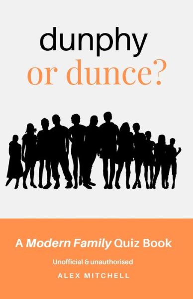 Cover for Alex Mitchell · Dunphy or Dunce?: A Modern Family Quiz Book (Paperback Book) (2021)