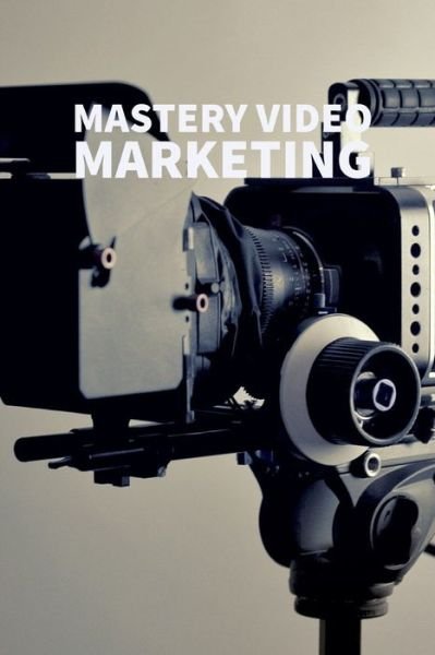 Cover for Phdn Limited · Mastery Video Marketing (Paperback Bog) (2020)