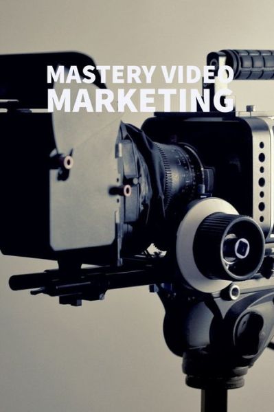 Cover for Phdn Limited · Mastery Video Marketing (Paperback Bog) (2020)