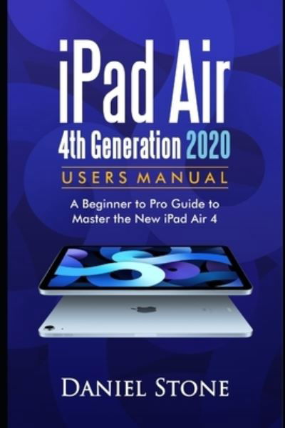 Cover for Daniel Stone · Ipad Air 4th Generation 2020 User Manual (Paperback Bog) (2020)