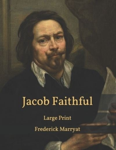 Cover for Frederick Marryat · Jacob Faithful: Large Print (Paperback Book) (2021)