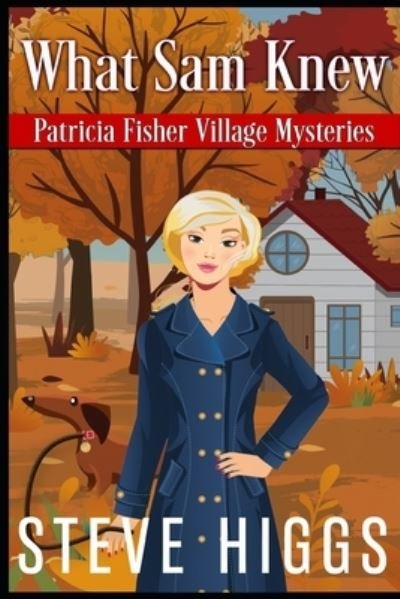 Cover for Steve Higgs · What Sam Knew - Patricia Fisher Mystery Adventures (Paperback Book) (2020)