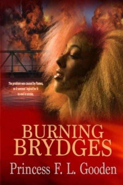 Cover for Princess F L Gooden · Burning Brydges (Paperback Book) (2020)