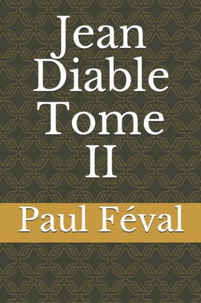 Cover for Paul Feval · Jean Diable Tome II (Paperback Book) (2020)