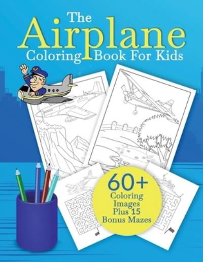 Cover for Aero Coloring · The Airplane Coloring Book For Kids (Pocketbok) (2021)