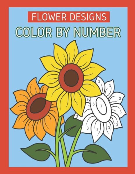 Cover for Joan H Lavin · Flower Designs Color By Number (Taschenbuch) (2021)