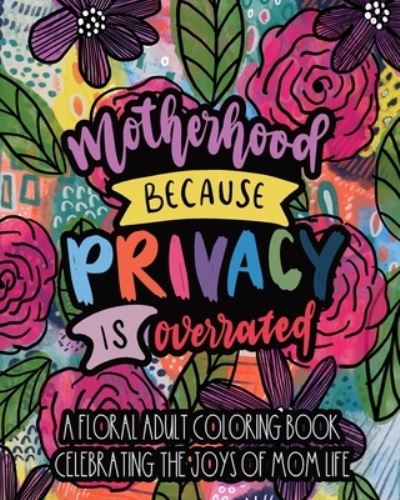 Cover for Mela Paperie · Motherhood Because Privacy Is Overrated (Paperback Book) (2021)