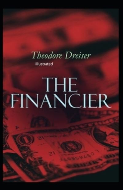 Cover for Theodore Dreiser · The Financier illustrated (Paperback Book) (2021)