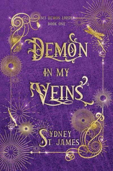 Demon in My Veins - My Demon Lords - Sydney St James - Libros - Independently Published - 9798842036578 - 25 de julio de 2022