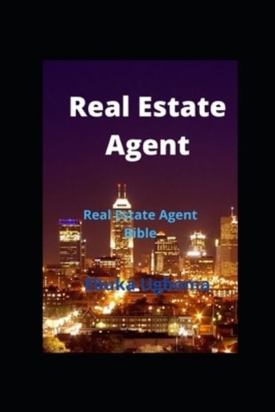 Cover for Ebuka Ugboma · Real Estate Agent: Real Estate Agent Bible (Paperback Book) (2022)