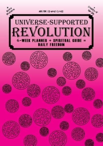 Cover for Mba Phoenix G · Universe-Supported Revolution: 6-Week Planner + Spiritual Guide = Daily Freedom. AM/PM. Badass Pink. (Paperback Bog) (2022)