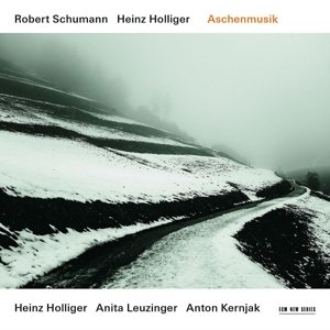 Cover for Heinz Holliger &amp; Anita Leuzinger &amp; Anton Kernjak · Robert Schumann / Heinz Holliger: Aschenmusik (CD) (2014)