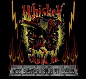 Whiskeydick · The Bastard Sons of Texas (CD) [Digipak] (2016)