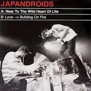 Cover for Japandroids · Near to the Wild Heart of Life B/w Love --&gt; Building on Fire (7&quot;) (2017)