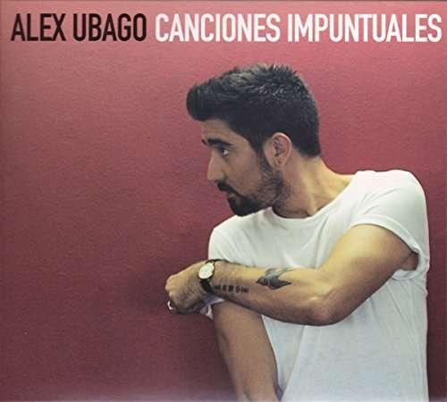Cover for Ubago Alex · Canciones Impuntuales (CD) (2017)