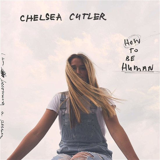 Cover for Chelsea Cutler · How To Be Human (CD) (2020)