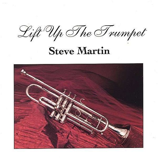 Cover for Steve Martin · Lift Up the Trumpet (CD) (2008)