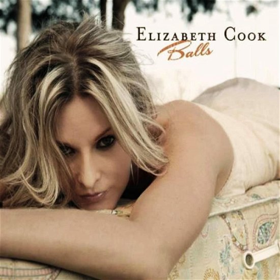 Cover for Elizabeth Cook · Balls (15 Year Anniversary) (CD) (2022)