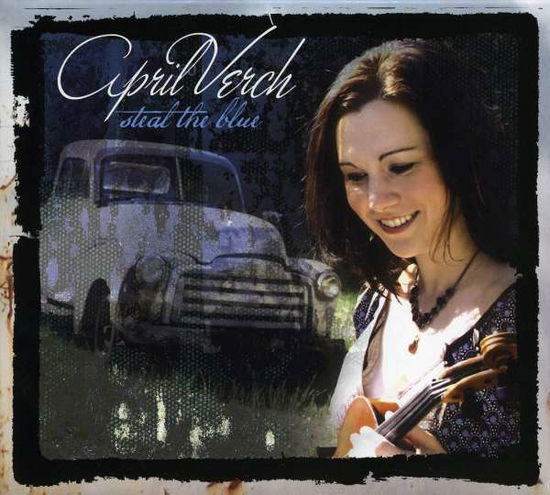 Cover for April Verch · Steal The Blue (CD) (2008)