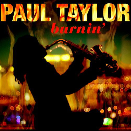 Cover for Paul Taylor · Burnin' (CD) (2009)