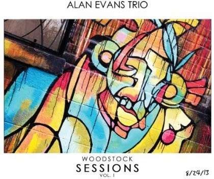 Alan Evans Trio · Woodstock Sessions Vol. 1 (CD) (2014)