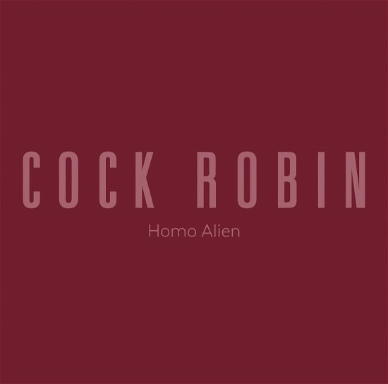 Cover for Cock Robin · Homo Alien (CD)