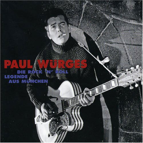 Cover for Paul Würges · Die Rocknroll Legende Aus München (CD) [Digipack] (2005)