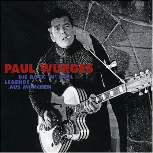 Paul Würges · Die Rocknroll Legende Aus München (CD) [Digipack] (2005)