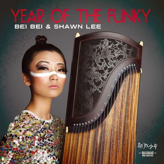 Cover for Bei Bei &amp; Shawn Lee · Year Of The Funky (CD) (2017)